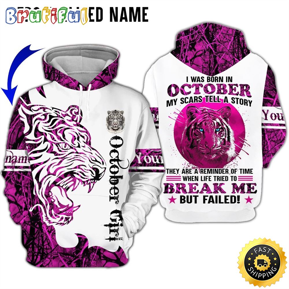 Personalized Pink October Tiger Girl Life Break Me But Failed All Over Print 3D Hoodie Gift For Women 1 x4twcr
