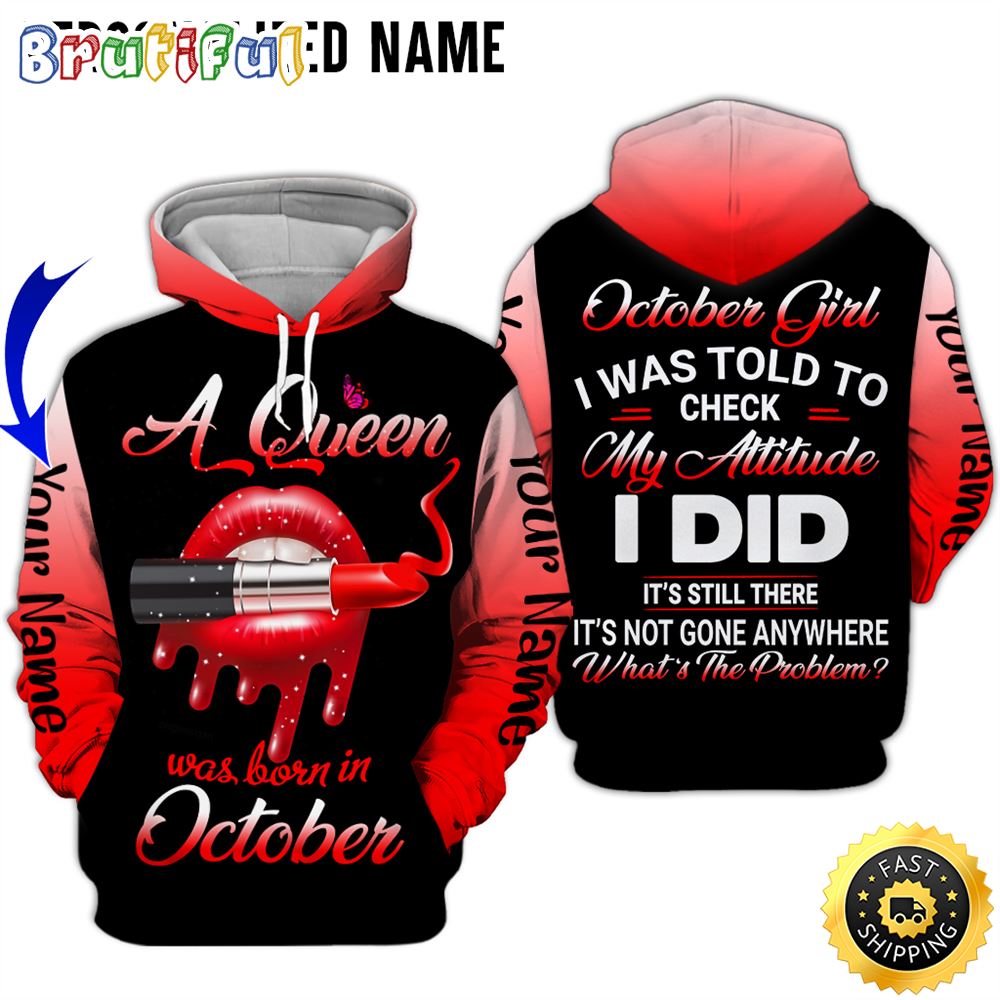 Personalized Red October Girl Check My Attitude All Over Print 3D Hoodie Gift For Women 1 sez2wy