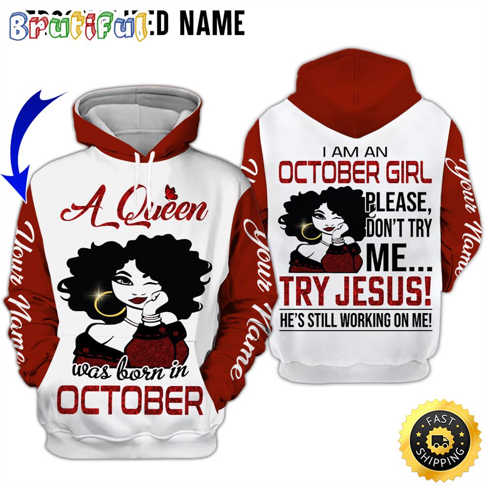 Personalized White October Girl Jesus Still Working On Me 3D Hoodie Gift For Women 1 e0lksb
