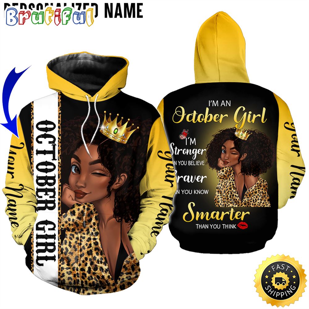 Personalized Yellow October Girl Braver And Smarter 3D Hoodie Gift For Women 1 lffv4u