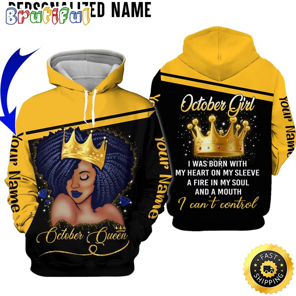 Personalized Yellow October Girl I Can t Control 3D Hoodie Gift For Women 1 ezhuh4