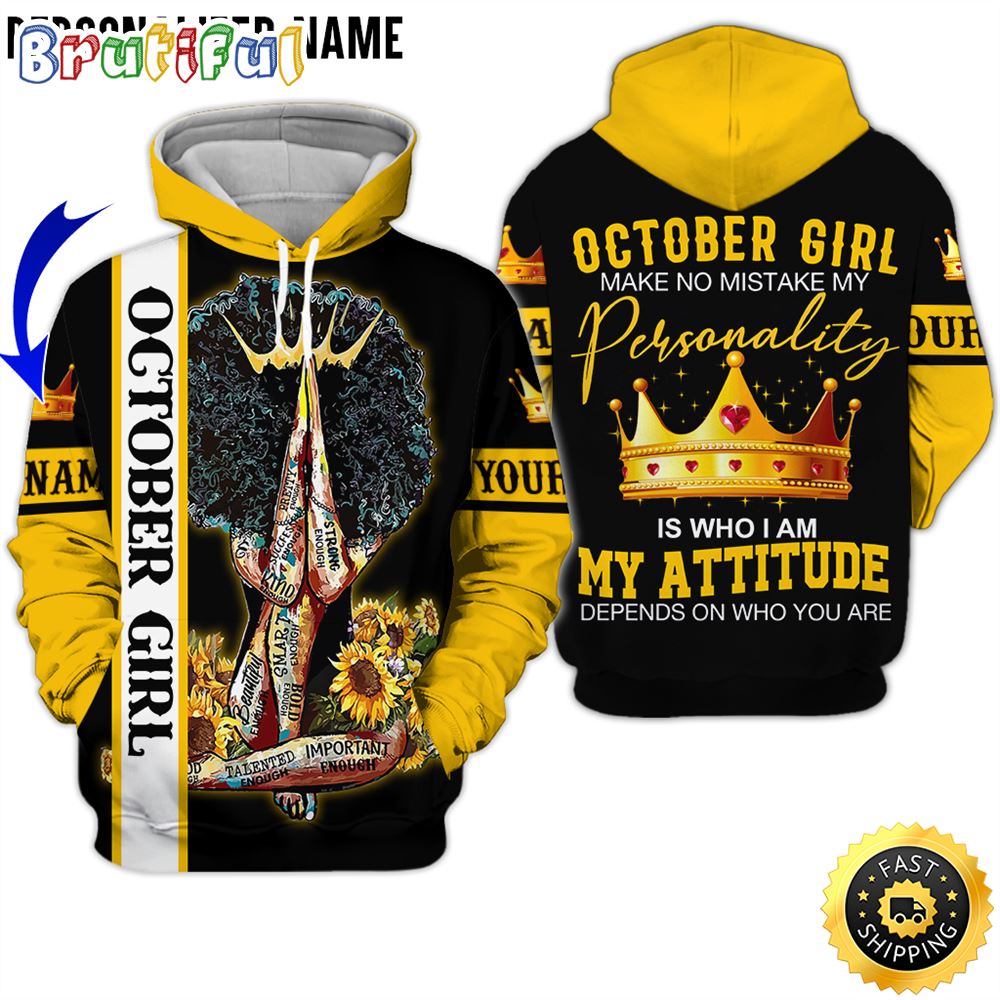 Personalized Yellow October Girl My Attitude 3D Hoodie Gift For Women 1 qeixp9