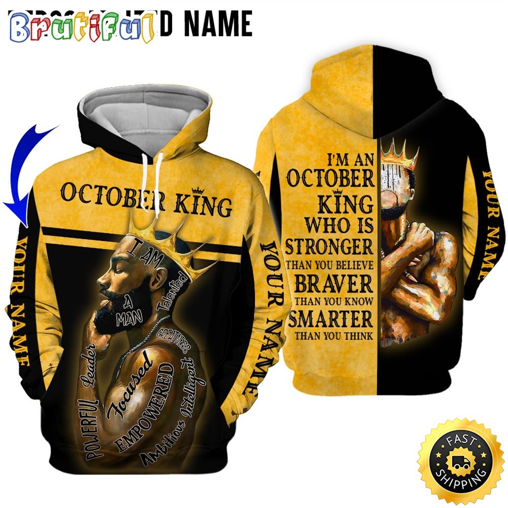 Personalized Yellow October King Stronger And Braver 3D Hoodie Gift For Man 1 rmimn4