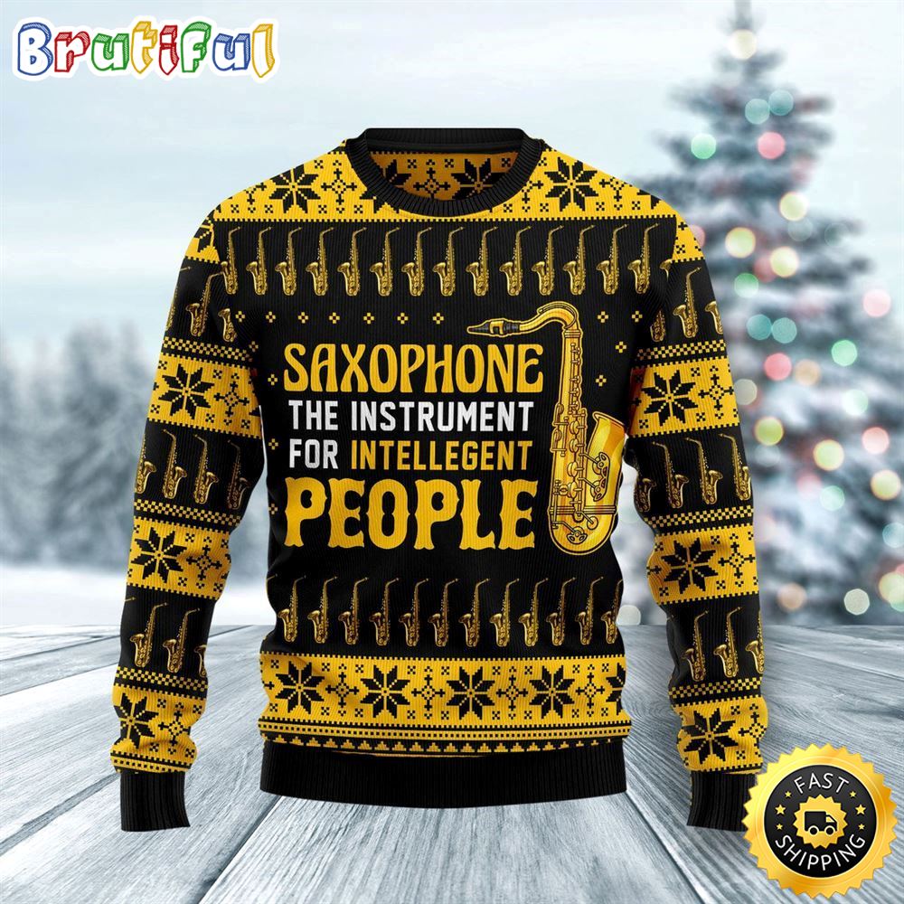 Saxophone The Instrument For Intellegent People Ugly Christmas Sweater Christmas Gift For That Everyone Will Love 1 pfavgl