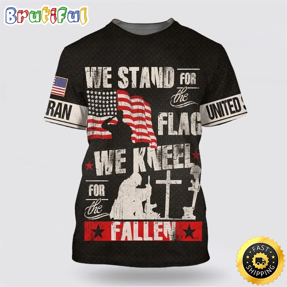 Stand For The Flag Kneel For The Fallen Veteran All Over Print 3D T Shirt For Military Personnel 1 hwevwj