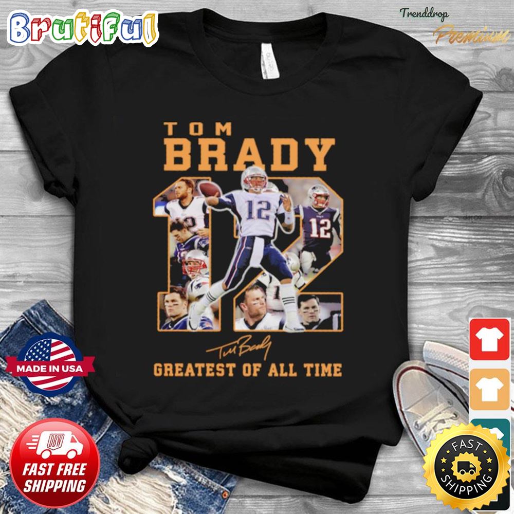 Tom Brady 12 Greatest Of All Time Signatures Shirt ojaanj