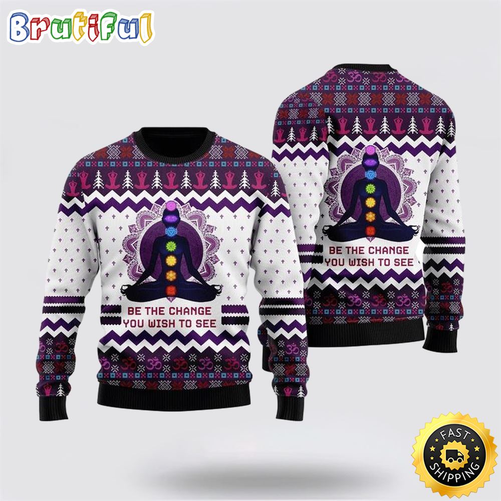 Yoga Be The Change Ugly Christmas Sweater Christmas Gift For That Everyone Will Love 1 ldq94f