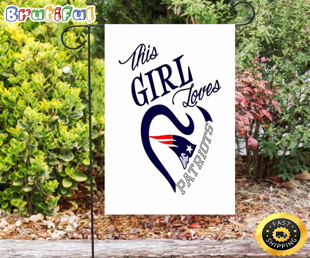 Nfl Garden Flags New England Patriots Girl Loves Patriots White Double Sided Printing Garden Flag Patriot Garden Flags 1 tx5whw