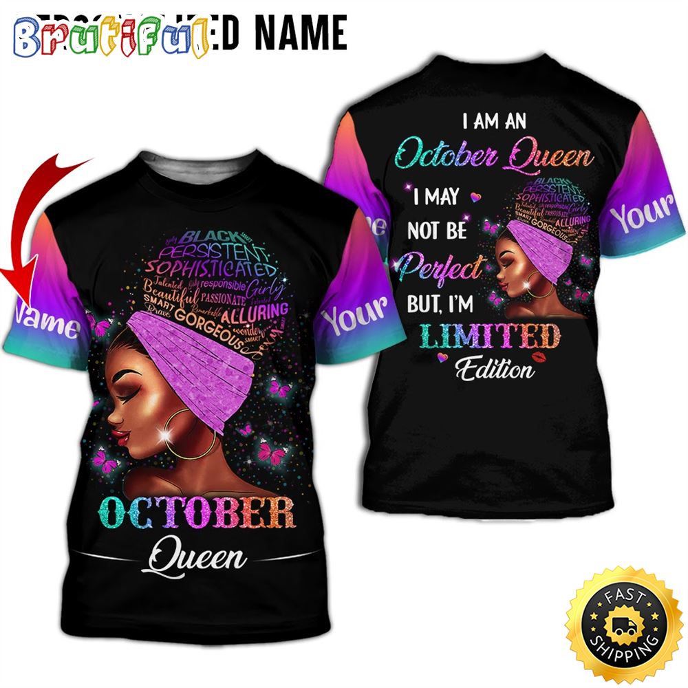 Personalized Black October Girl I Am Unique All Over Print 3D T Shirt Gift For Woman 1 v4li8r