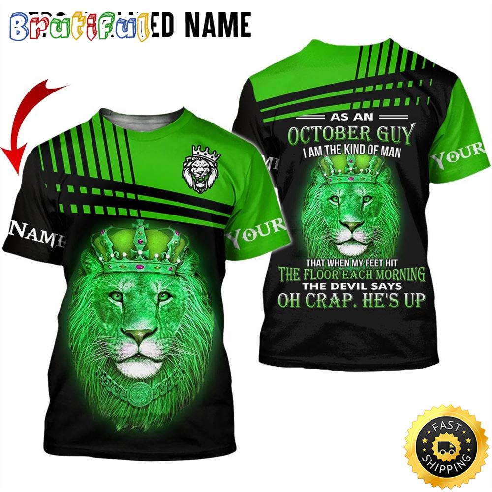 Personalized Green October Lion Guy He Is Up All Over Print 3D T Shirt Gift For Man 1 y9uojc