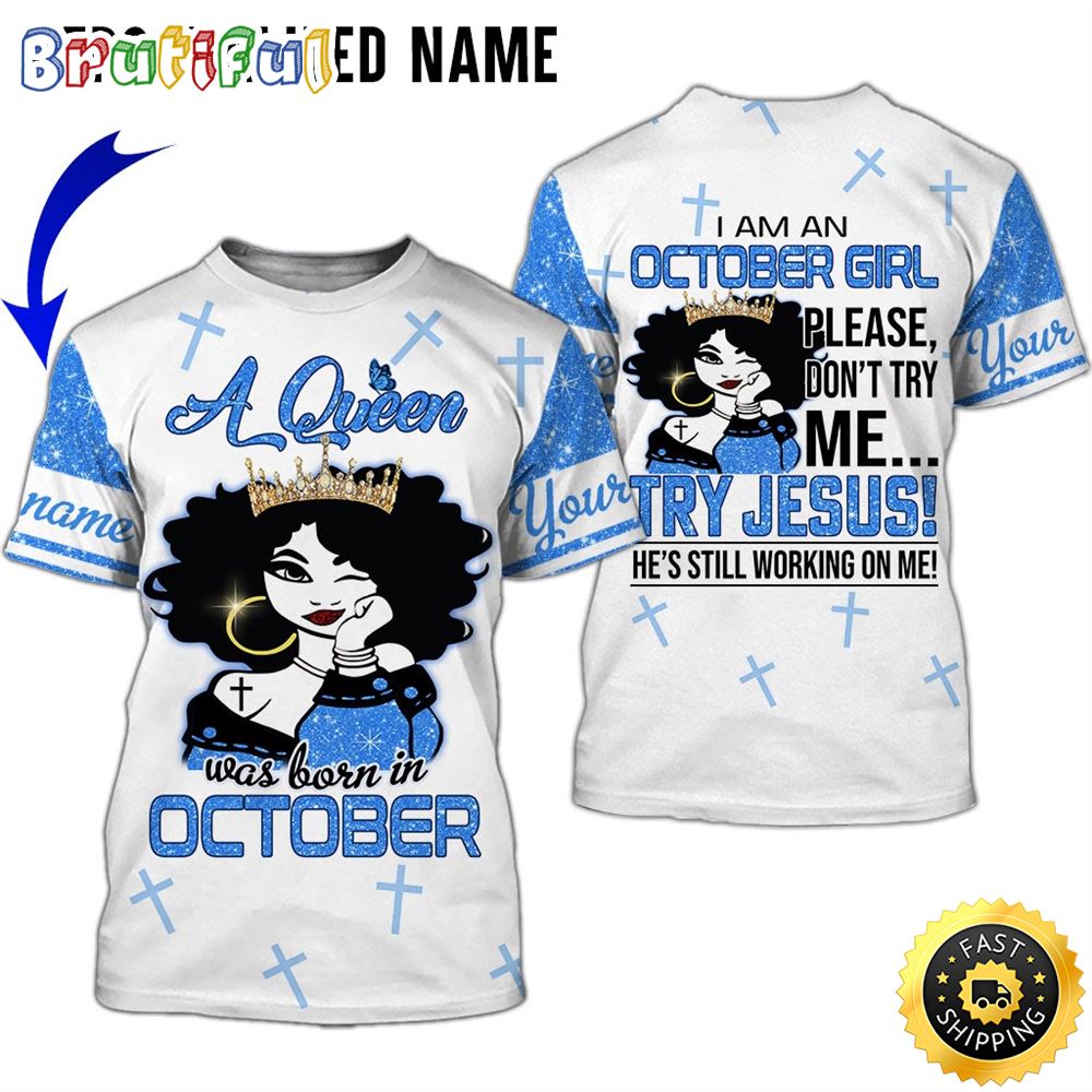 Personalized October Girl Don t Try Me All Over Print 3D T Shirt Gift For Woman 1 aldaby