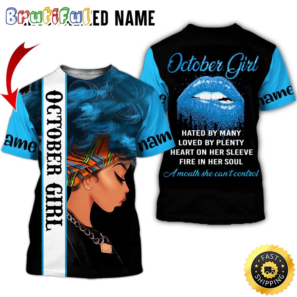 Personalized October Girl Hated By Many All Over Print 3D T Shirt Gift For Woman 1 yvxd0i