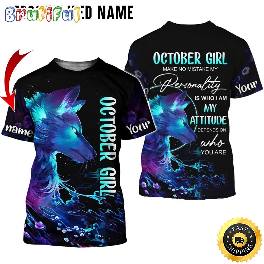 Personalized October Girl My Attitude Is A Mirror All Over Print 3D T Shirt Gift For Woman 1 smjpbb