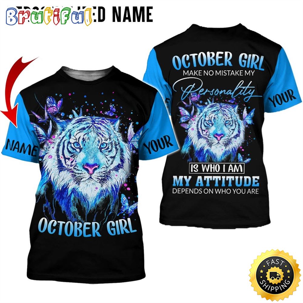 Personalized October Girl My Attitude Is A Reflection Of You All Over Print 3D T Shirt Gift For Woman 1 avgapj