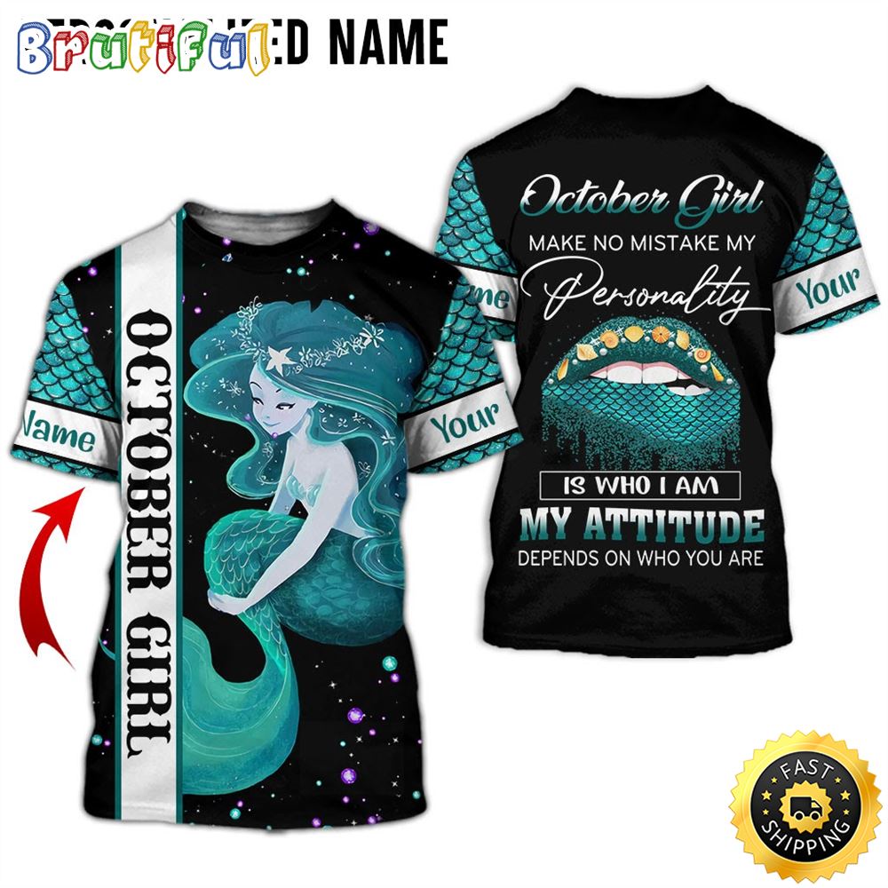 Personalized October Girl My Attitude Is Not A Sign Of Weakness All Over Print 3D T Shirt Gift For Woman 1 nqlcbj