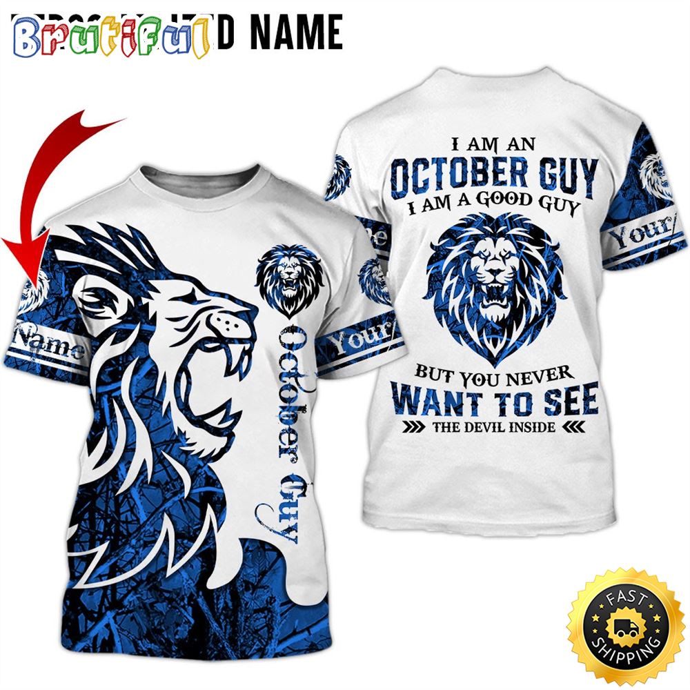 Personalized October Guy I Am Good Lion All Over Print 3D T Shirt Gift For Man 1 w6rwya