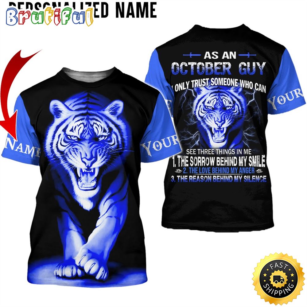 Personalized October Guy The Love Behind My Anger All Over Print 3D T Shirt Gift For Man 1 ejofuy