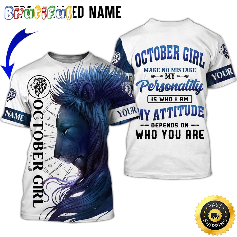 Personalized October Lion Girl Make No Mistake All Over Print 3D T Shirt Gift For Woman 1 di1yhe