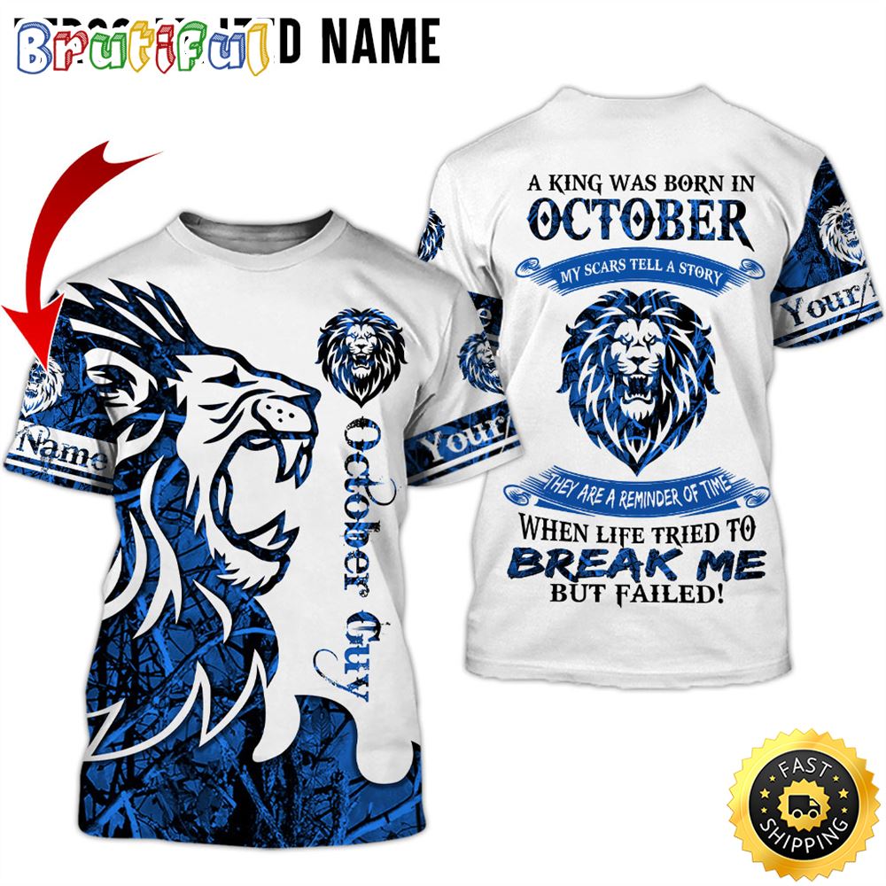 Personalized October Lion Guy Life Tried To Break Me All Over Print 3D T Shirt Gift For Man 1 mloypc