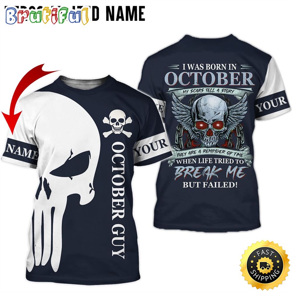 Personalized October Skull Guy Life Tried To Break Me All Over Print 3D T Shirt Gift For Man 1 qbl84w