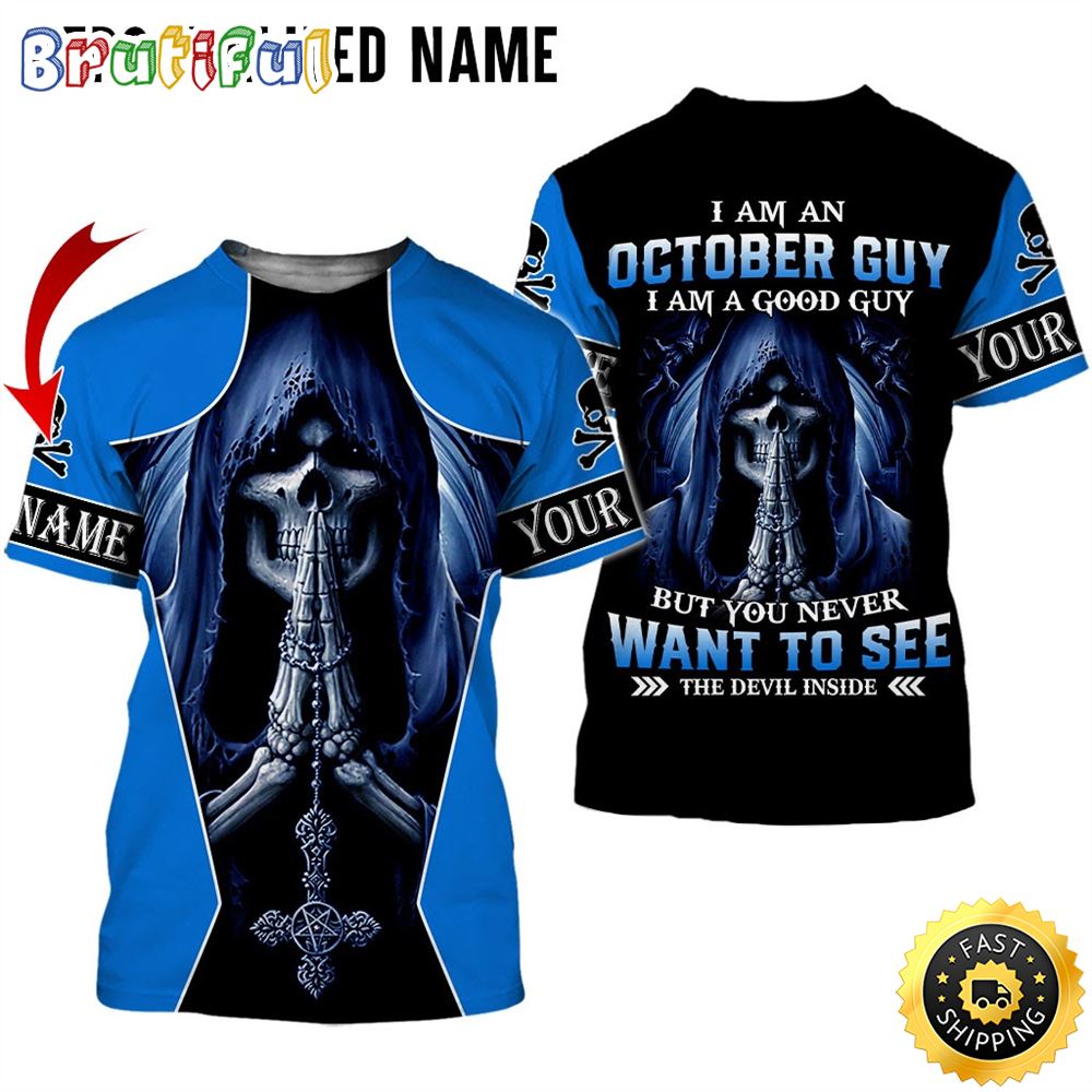 Personalized October Skull Guy Never Want To See All Over Print 3D T Shirt Gift For Man 1 sg73fe