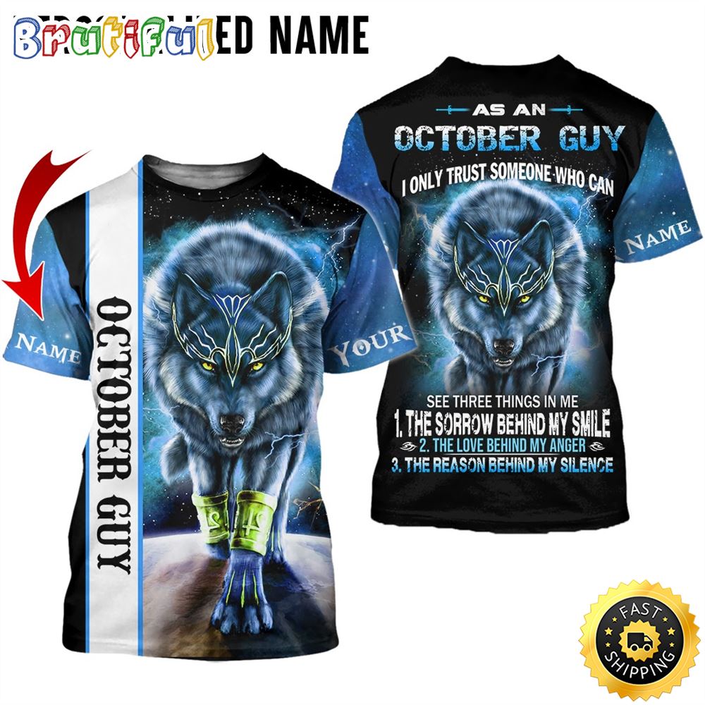 Personalized October Wolf Guy See Three Things In Me All Over Print 3D T Shirt Gift For Man 1 emfhcg