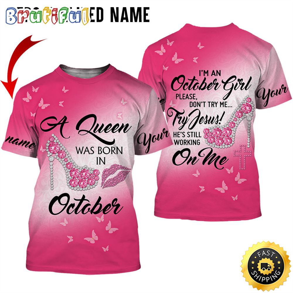 Personalized Pink October Girl A Queen Was Born In October Jesus All Over Print 3D T Shirt Gift For Woman 1 jb8k84