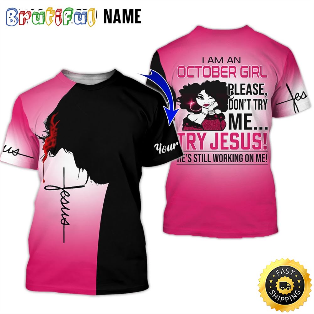 Personalized Pink October Girl Don t Try Me All Over Print 3D T Shirt Gift For Woman 1 qsd2df