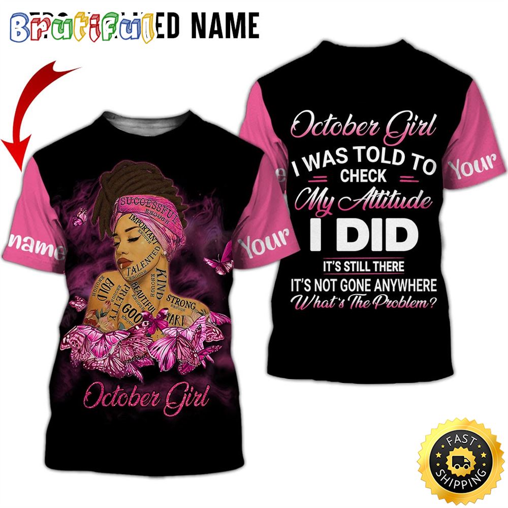 Personalized Pink October Girl I Did All Over Print 3D T Shirt Gift For Woman 1 vnpoiy
