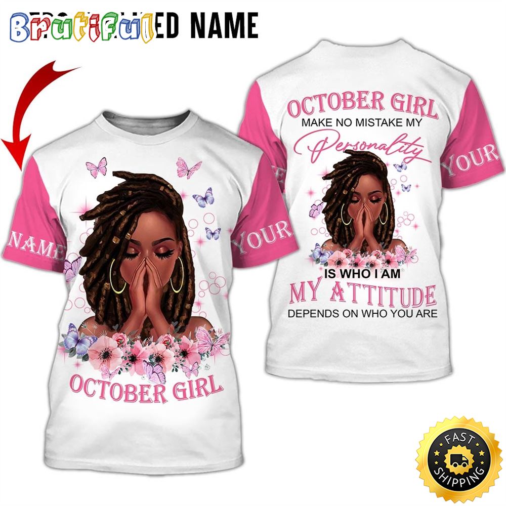 Personalized Pink October Girl My Attitude Is A Reflection Of You All Over Print 3D T Shirt Gift For Woman 1 mf8nkg