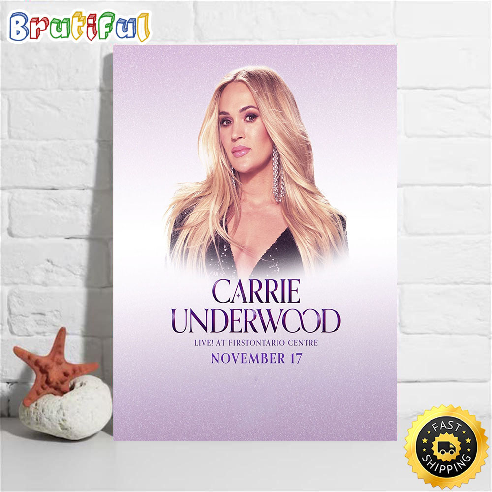 Carrie Underwood Live At Firstontario Centre November 17 Tour 2023 Poster hf82kp.jpg