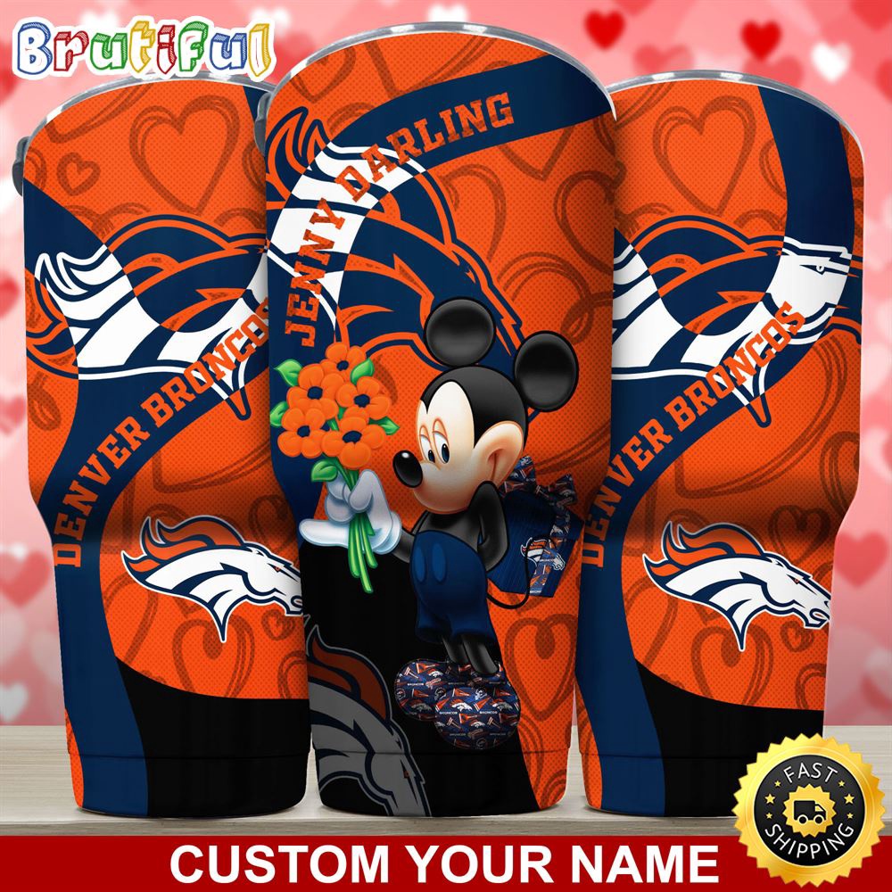 Custom Name NFL Denver Broncos Tumbler Nfl Mickey Mouse Tumbler For Your Darling This Valentine iznbhr.jpg