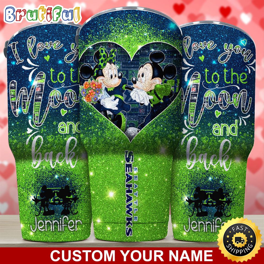 Custom Name NFL Seattle Seahawks Tumbler Nfl Mickey Tumbler Love You To The Moon And Back For This Valentine l9q1nh.jpg