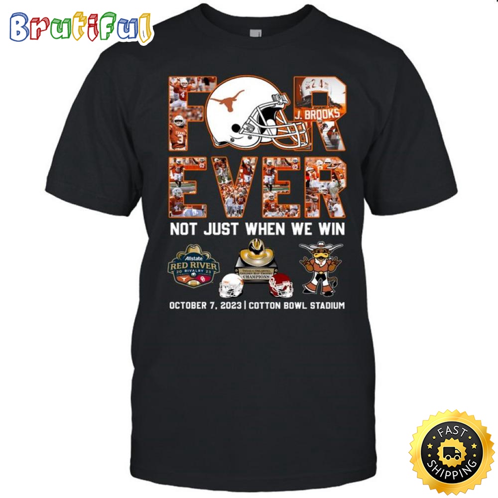NCAA Texas Forerver Not Just When We Win 2023 Red River Rivalry T Shirt 1 pv0hmt.jpg