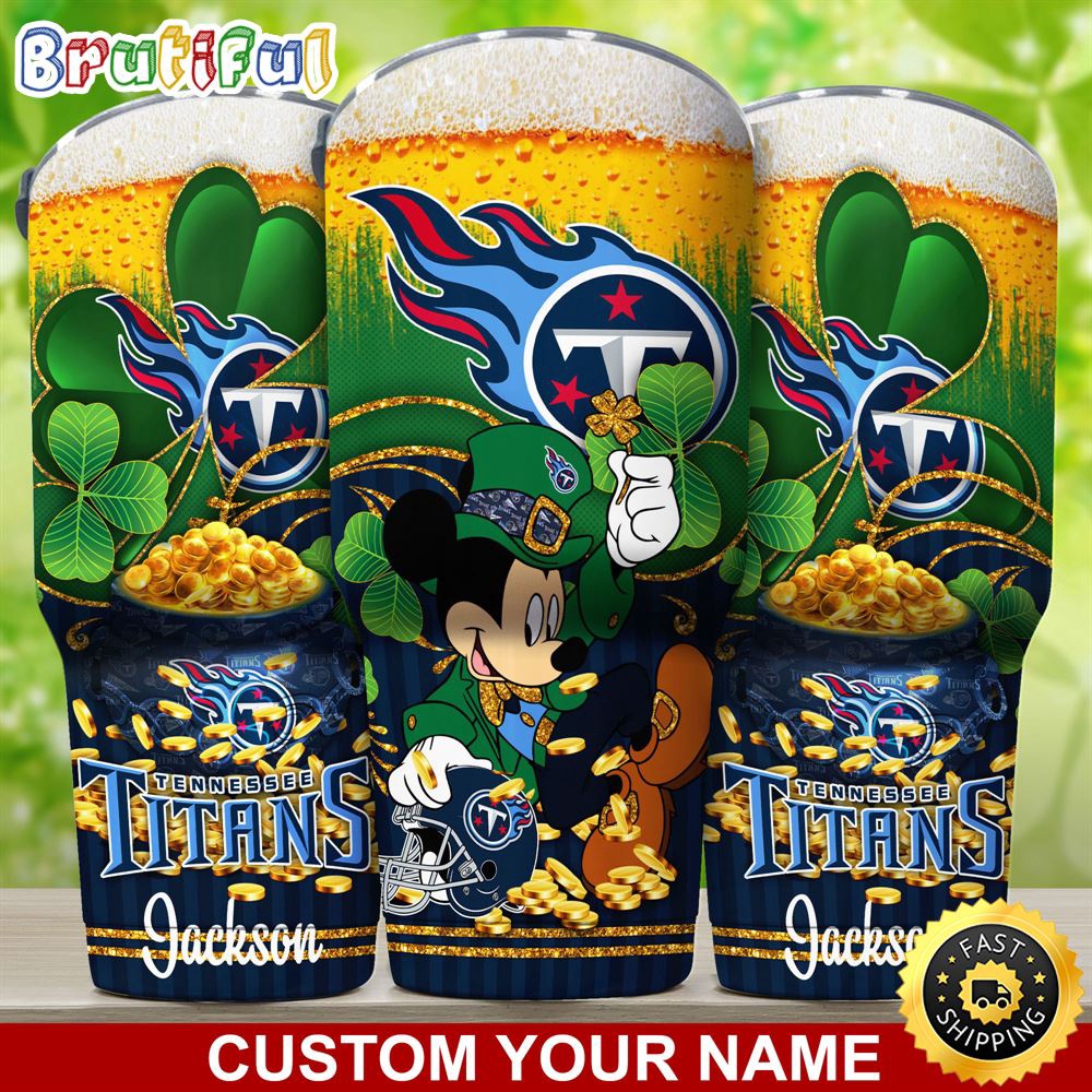 Custom Name NFL Tennessee Titans Tumbler Nfl Tumbler Patricks Day Mickey For Sports Fans w1emd4.jpg