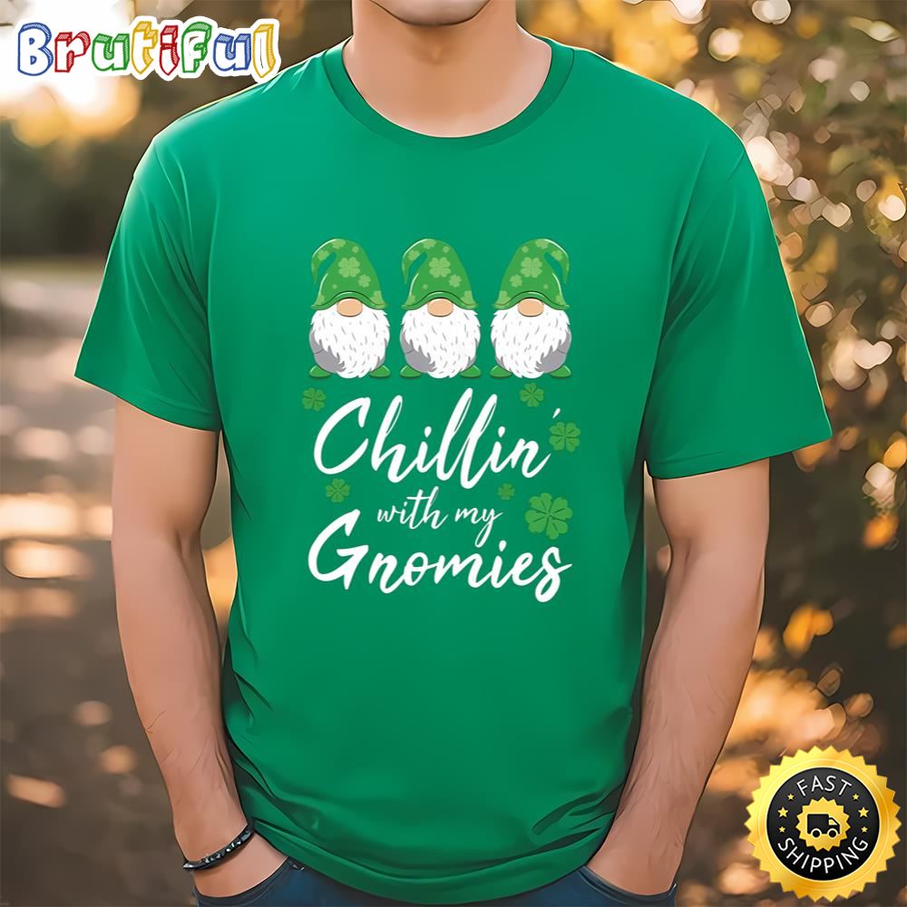 Chillin With My Gnomies St Patrick Day T Shirt T shirt Tshirt
