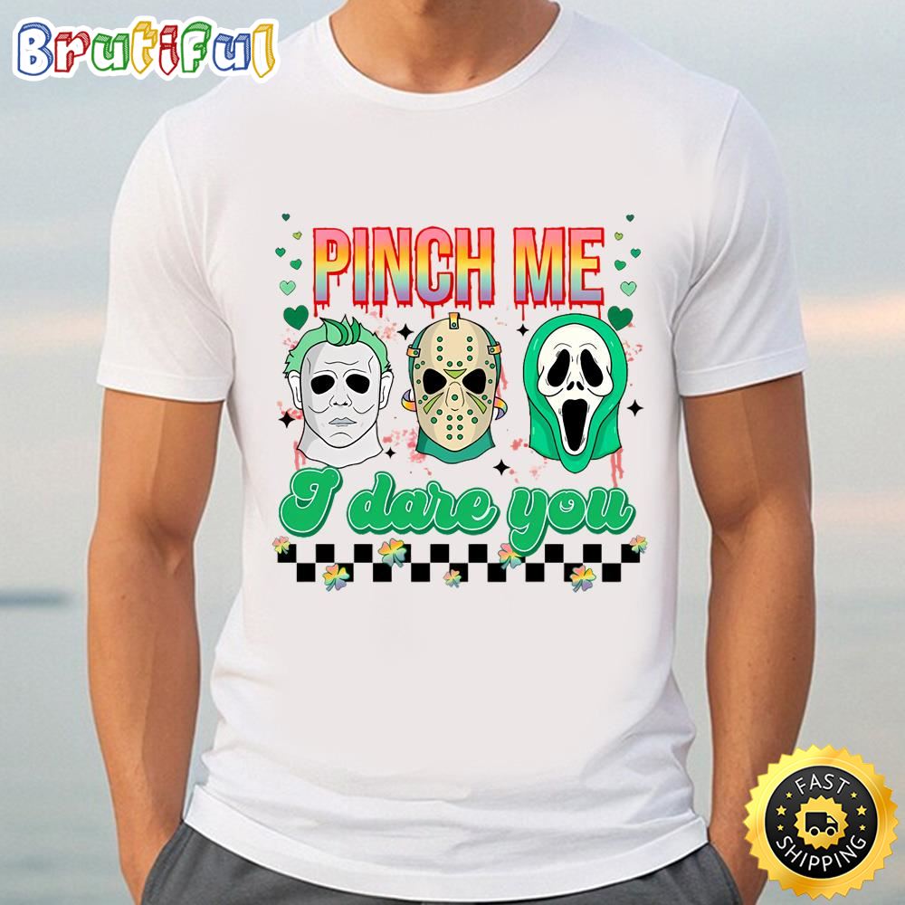 Pinch Me I Dare You Shirt, Horror Movie St Patricks Day Shirt t shirt