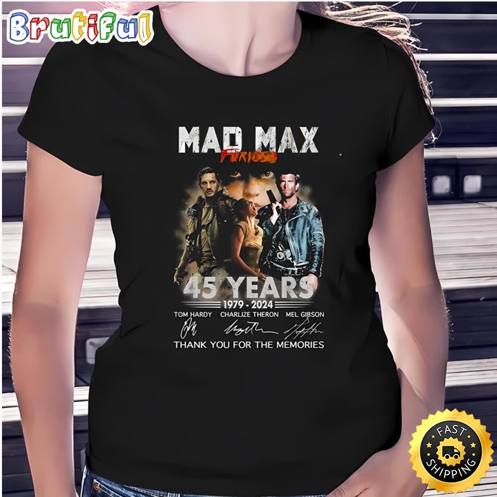 Mad Max Furiosa 45 Years 1979 â€“ 2024 Thank You For The Memories... Tee