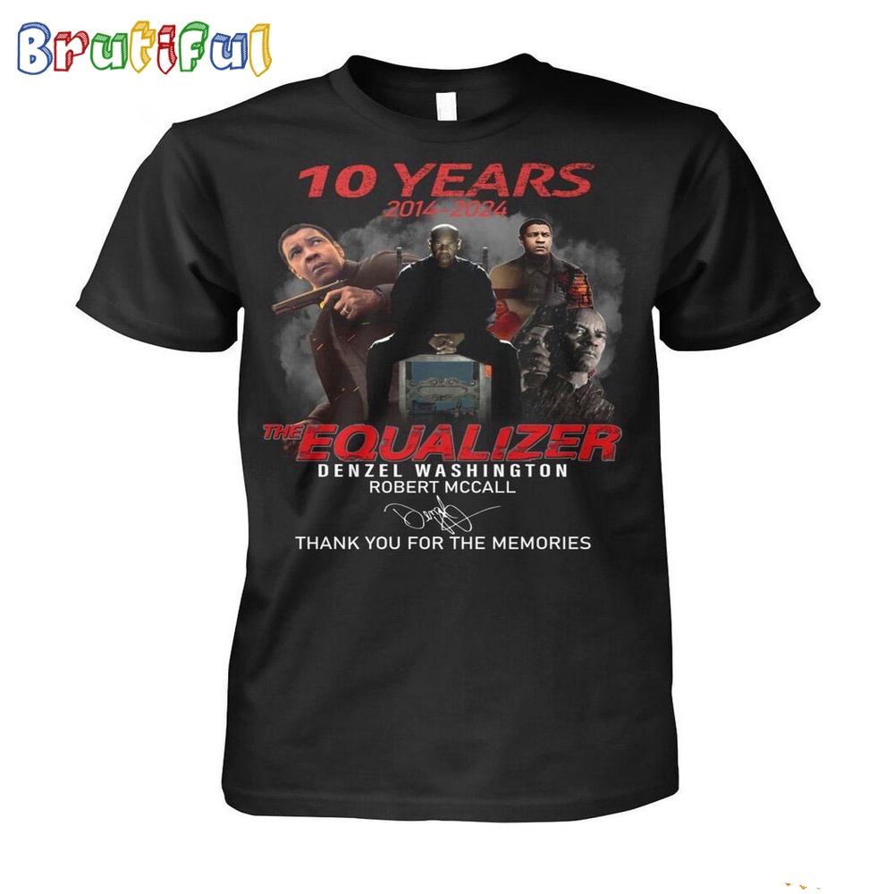 10 Years The Equalizer Denzel Washington Robert Mccall Thank You For The Memories T Shirt