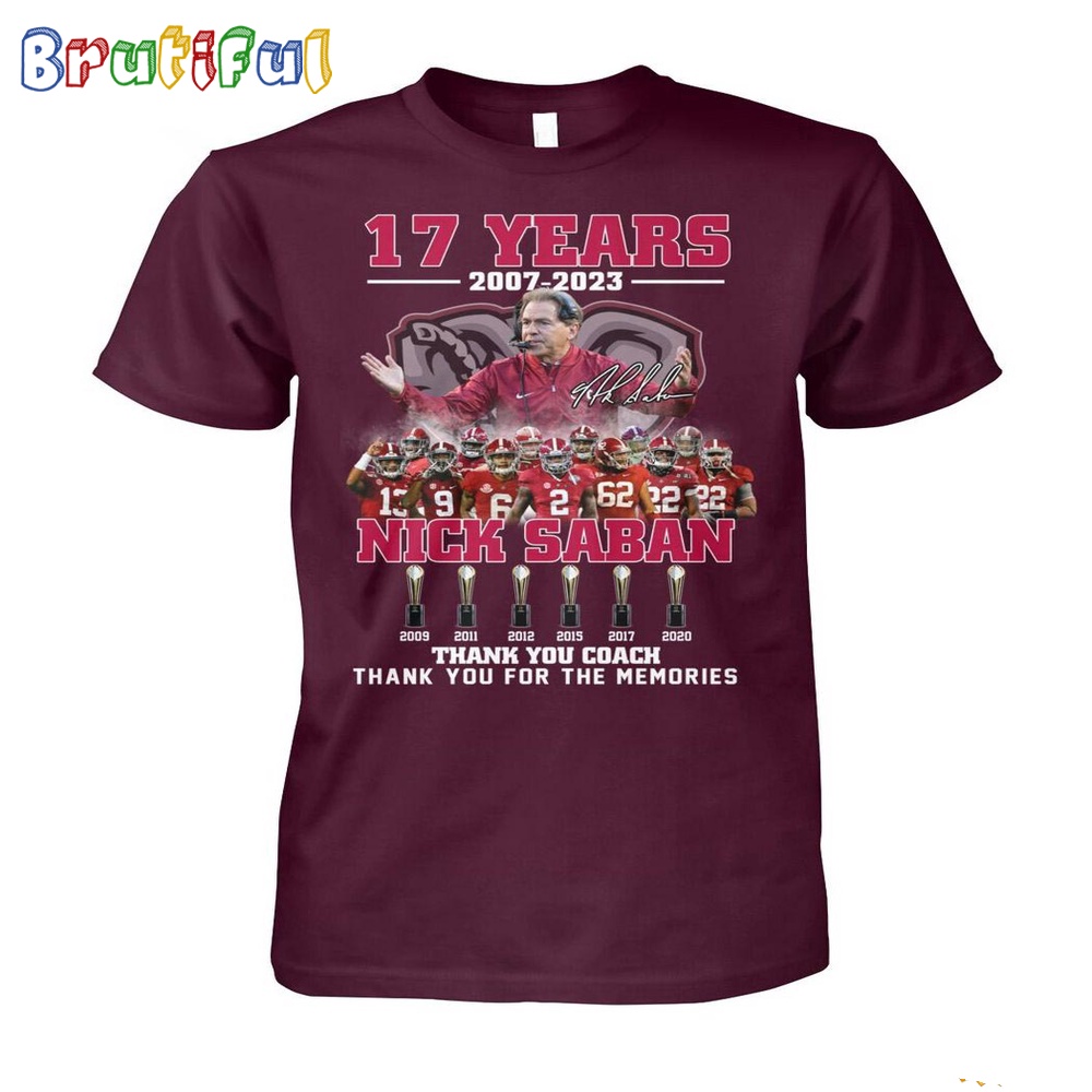17 Years 2007 2023 Nick Saban Thank You Coach Thank You For The Memories T Shirt