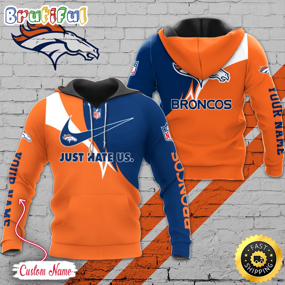 NFL Denver Broncos Hoodie Just Hate US Sport Hoodie