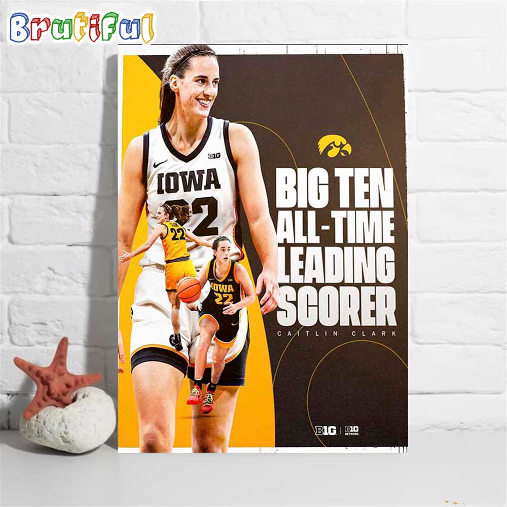 Caitlin Clark Is The Big Ten Womens Basketball All Time Leading Scorer Poster Canvas