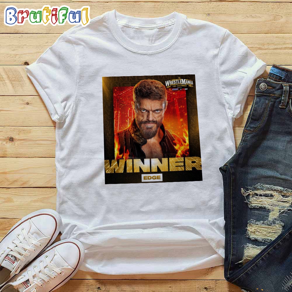 Edge Is The Winner Hell In A Cell At WWE WrestleMania Goes Hollywood T Shirt