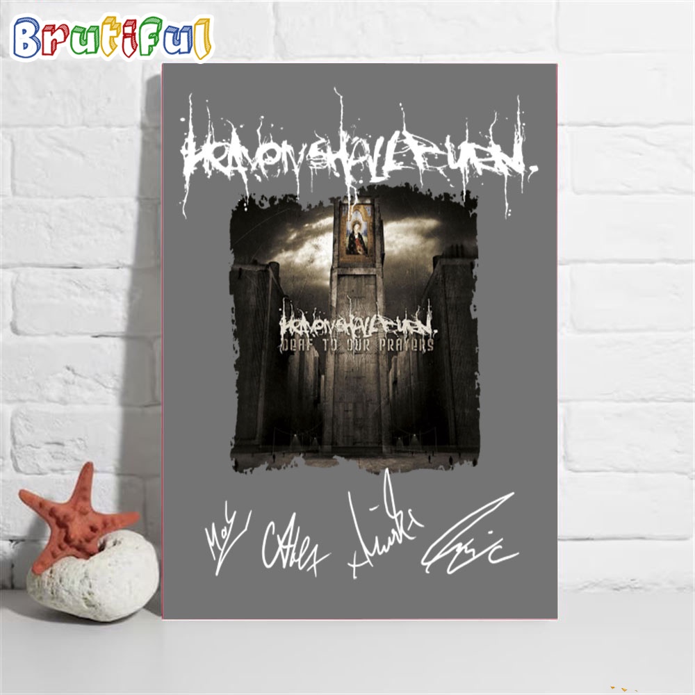 Heaven Shall Burn Deaf To Our Prayers Art Wall Decor Poster Canvas