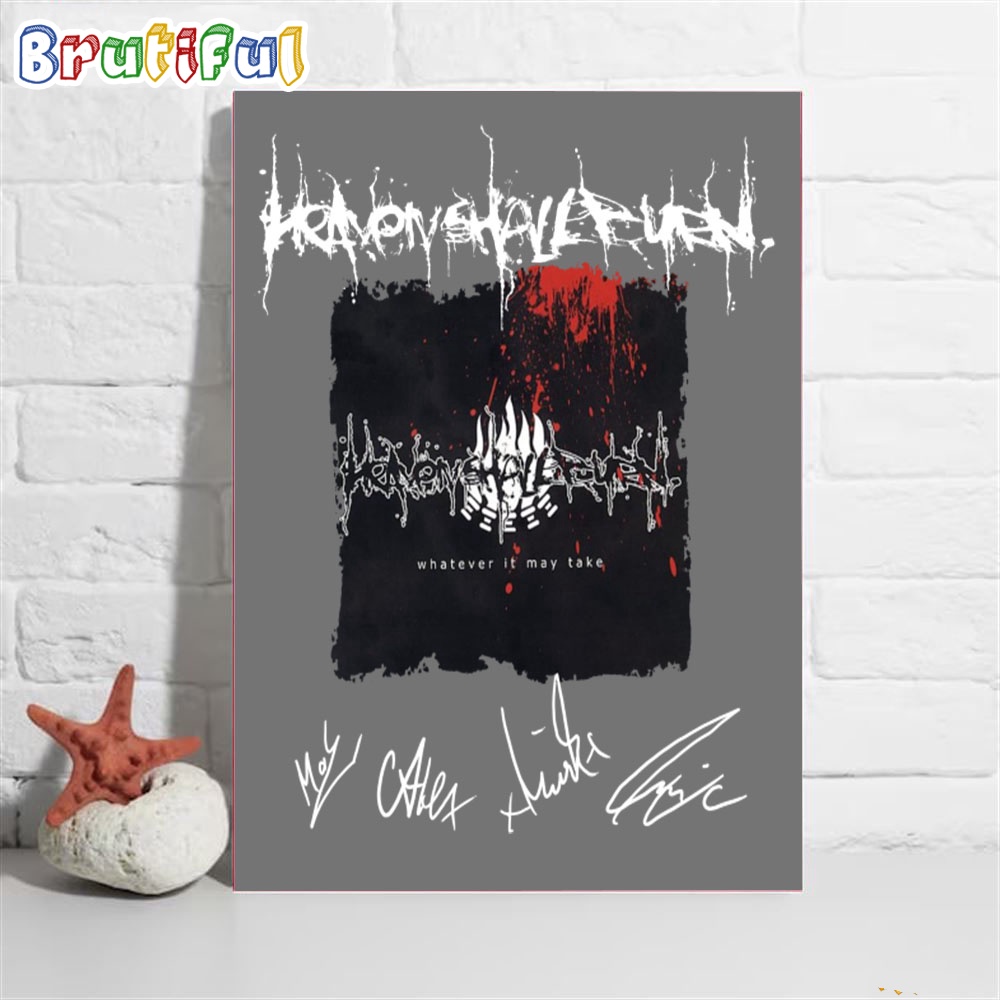 Heaven Shall Burn Whatever It May Take Art Wall Decor Poster Canvas