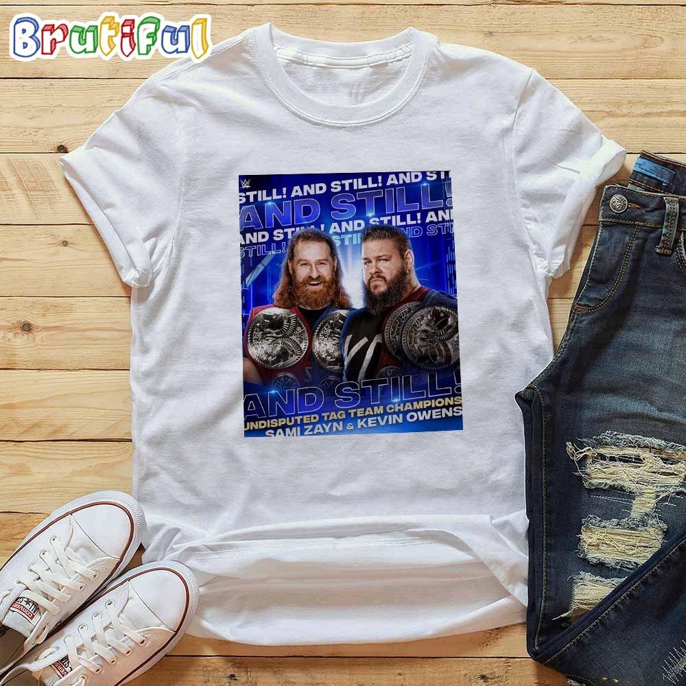 Kevin Owens And Still WWE Undisputed Tag Team Champions T Shirt