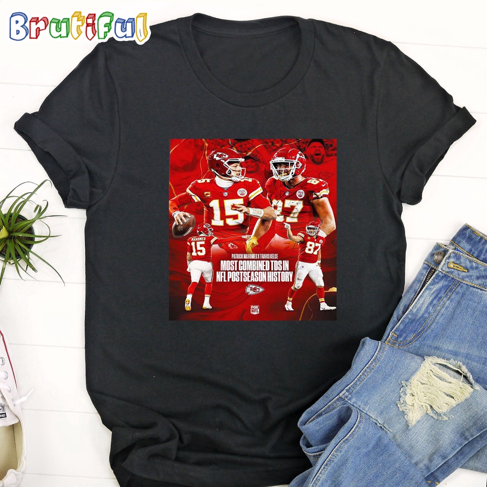 Patrick Mahomes x Travis Kelce For Most Combined TDs In NFL Postseason History T Shirt