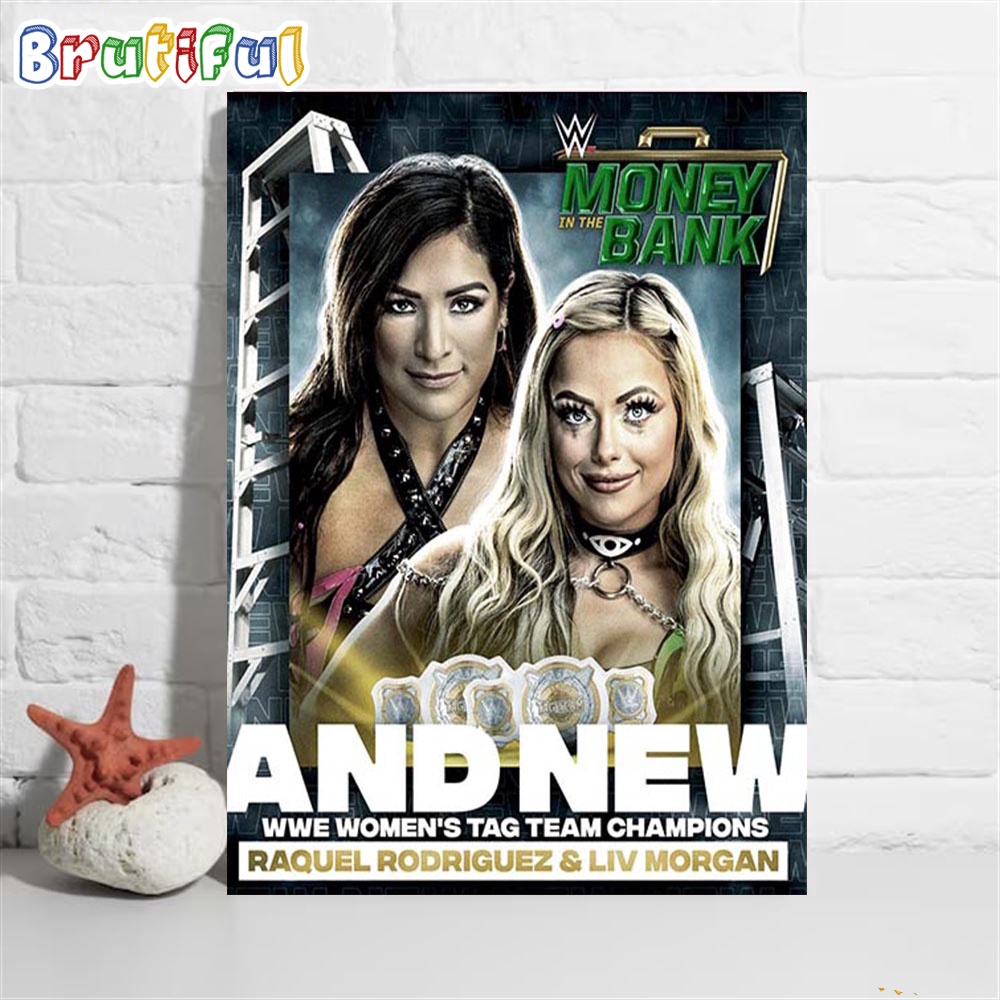 Raquel Rodriguez And LIV Morgan And New WWE Womens Tag Team Champions At WWE Money In The Bank Wall Art Poster Canvas