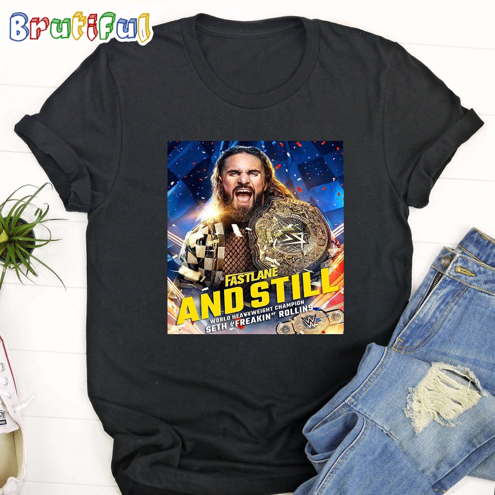 Seth Rollins And Still World Heavyweight Champion At WWE Fastlane T Shirt