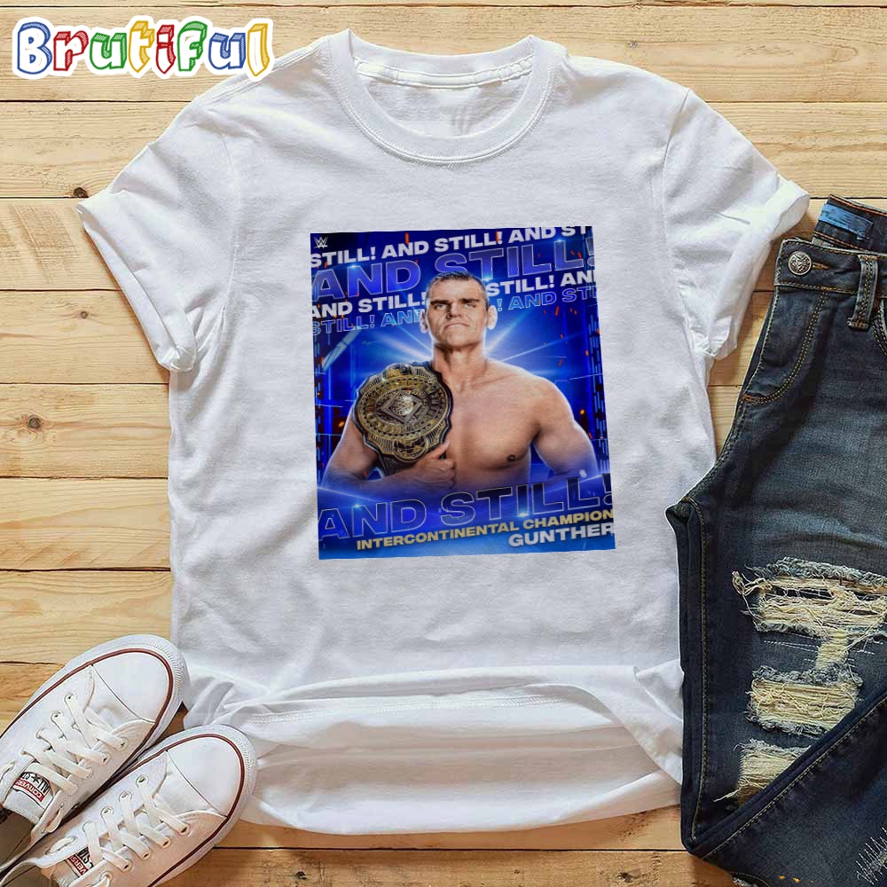 The Ring General Gunther And Still WWE Intercontinental Champion T Shirt